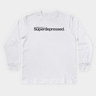 Superdepressed. Kids Long Sleeve T-Shirt